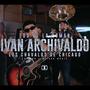 Ivan Archivaldo (feat. Los Chavalos de Chicago)