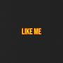 Like Me (Explicit)