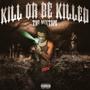 Kill Or Be Killed: The Mixtape (Explicit)