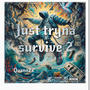 Just Tryna Survive 2 (Explicit)