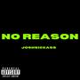 No Reason (Explicit)