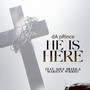He Is Here