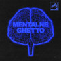 Mentalne Ghetto (Explicit)