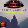 Don't Make Me (Destroy You)