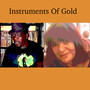 Instruments of Gold