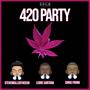 420 Party (feat. StevenKilledTheEgo & Lewis Santana) [Explicit]