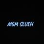 MGM Slush (Explicit)