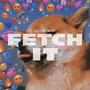 Fetch It (Explicit)