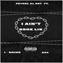 I Ain't Gone Lie (feat. I-Shine & Sha) [Explicit]