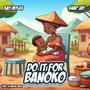 Do it For Banoko (feat. Snap Jay)