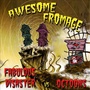 Awesome Fromage (Explicit)