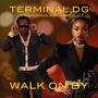 Walk On By (feat. Terminal DG & Abohnee)