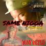 Same Nigga (SLOWED DOWN) [Explicit]
