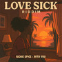 With You (Love Sick Riddim)