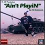 Ain't Playin' (feat. LB Productions) [Explicit]