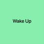 Wake Up (feat. Chanzie Jones & Roco.)