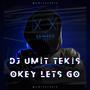 Dj Ümit Tekiş Okey Lest Go (Remix)