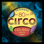 CIRCO 2021 COLISEU PORTO AGEAS