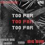 TOO FAR (feat. BIG BUB, G5Spazz & M5) [Explicit]
