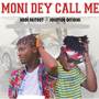 Moni Dey Call Me (Explicit)