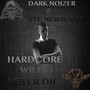 Hardcore Will Never Die (feat. Stc Newscore)