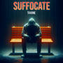 Suffocate