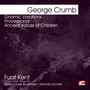 Crumb: Gnomic Variations - Processional - Ancient Voices of Children (Digitally Remastered)