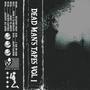 DEAD MAN'S TAPES VOL. I