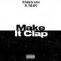 Make It Clap (feat. TBG APE) [Explicit]