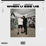 When U See Us (feat. Greesy) [Explicit]