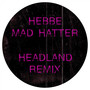 Mad Hatter (Headland Remix)