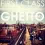 First Class Ghetto (Explicit)