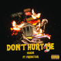 Don't Hurt Me (feat. FREDSTAR) [Explicit]
