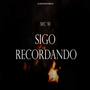 Sigo Recordando (Explicit)