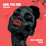 Who You Are (NIKIA SUNCHILD Remix)