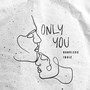 Only You