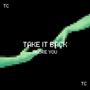 TAKE IT BACK (ADORE YOU) [Explicit]