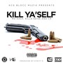 Kill Ya'self (feat. Killa Kiese & C4)