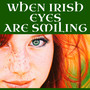 When Irish Eyes Are Smiling