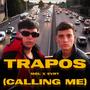 TRAPOS (CALLING ME) (feat. EVRT) [Explicit]