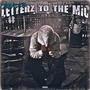 LETTERZ TO THE MIC (Explicit)