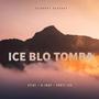 ICE BLO TOMBA (feat. Stiki & O-Jhay)