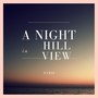 A Night in Hill View