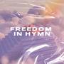 Freedom In Hymn