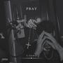 Pray (Explicit)