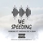 We Speeding (Explicit)