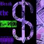 Break da bank (Explicit)