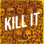 Kill It (Explicit)