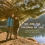 We are the Children of Life (feat. Olivia Ahltorp)