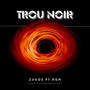 Trou Noir (feat. RQM)